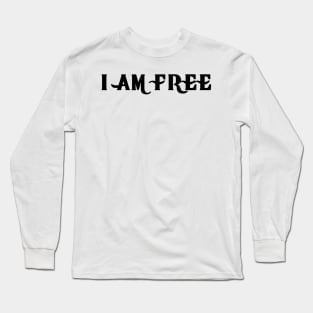 I am free Long Sleeve T-Shirt